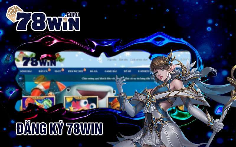 Đăng ký 78WIN để nhận ngay 78k miễn phí