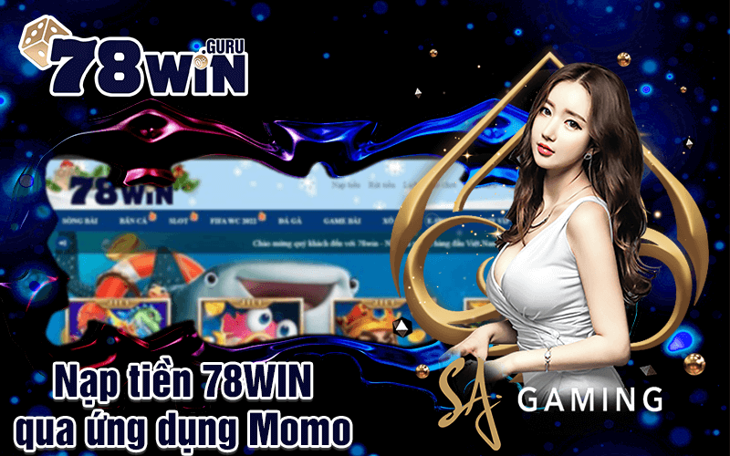 Nạp tiền 78WIN qua ứng dụng Momo