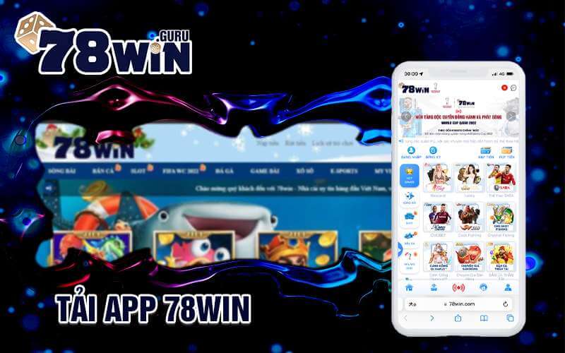 Tải app 78WIN để thưởng thức trò chơi dễ hơn